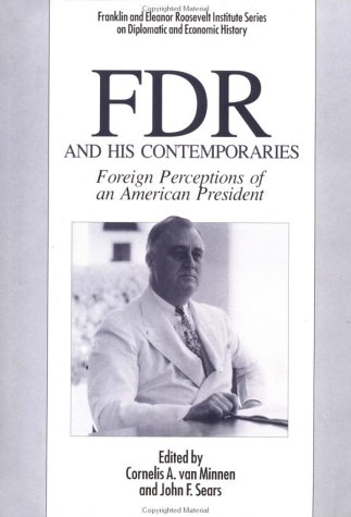 Beispielbild fr FDR and His Contemporaries: Foreign Perceptions of an American President zum Verkauf von ThriftBooks-Atlanta