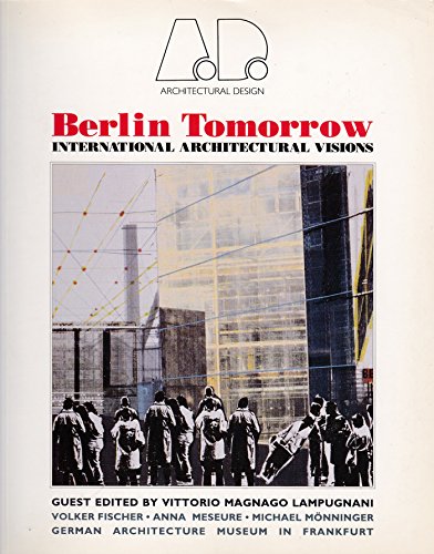 Beispielbild fr Berlin Tomorrow: International Architectural Visions zum Verkauf von ThriftBooks-Dallas