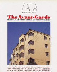 Stock image for Avant Garde: Russian Architecture in the Twenties for sale by ThriftBooks-Atlanta