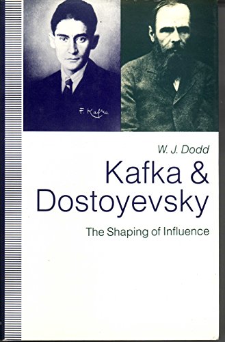 Kafka and Dostoyevsky: The Shaping of Influence (9780312067953) by Dodd, Bill; Dodd, W. J.