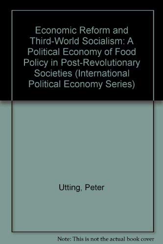 Beispielbild fr Economic Reform and Third World Socialism : A Political Economy of Food Policy in Transitional Societies zum Verkauf von Better World Books