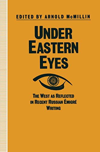 Under Eastern Eyes: The West As Reflected in Recent Russian Émigré Writing