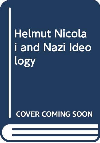 Beispielbild fr Helmut Nicolai and Nazi Ideology zum Verkauf von dsmbooks