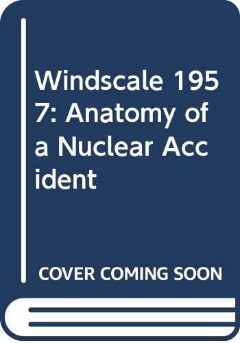 9780312068417: Windscale 1957: Anatomy of a Nuclear Accident
