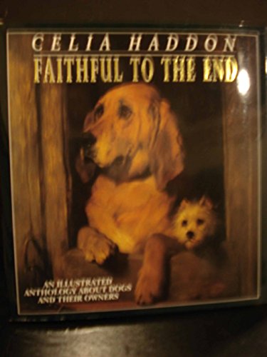 Beispielbild fr Faithful to the End: An Illustrated Anthology About Dogs and Their Owners zum Verkauf von SecondSale