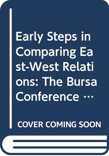 Beispielbild fr Early Steps in Comparing East-West Relations: The Bursa Conference of 1958 zum Verkauf von Ergodebooks