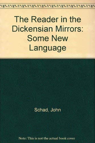 Stock image for The Reader in the Dickensian Mirrors: Some New Language for sale by Ergodebooks