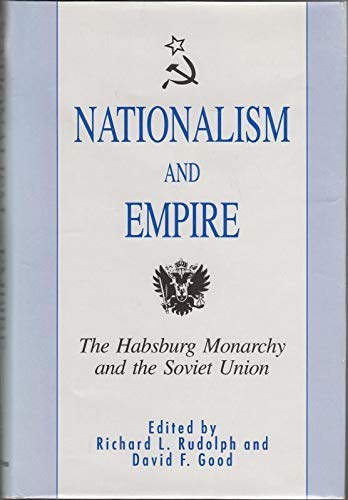 Stock image for Nationalism and Empire: The Habsburg Empire and the Soviet Union for sale by Smith Family Bookstore Downtown