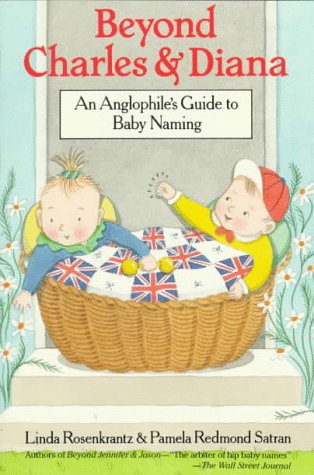 Imagen de archivo de Beyond Charles and Diana: An Anglophile's Guide to Baby Naming a la venta por SecondSale