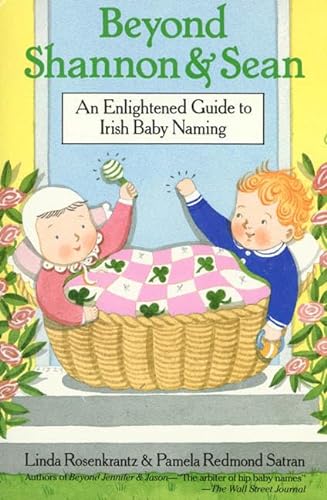 Imagen de archivo de Beyond Shannon and Sean: An Enlightened Guide to Irish Baby Naming a la venta por Your Online Bookstore