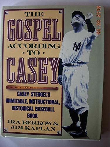 Stock image for The Gospel According to Casey: Casey Stengel's Inimitable, Instructional, Historical Baseball Book for sale by Wonder Book