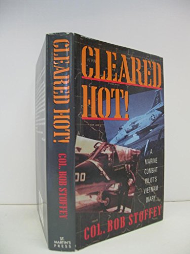 9780312069292: Cleared Hot!: A Marine Combat Pilot's Vietnam Diary