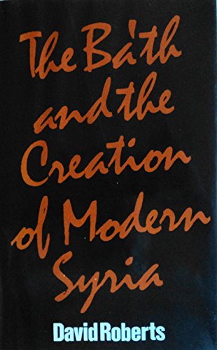 9780312069483: The Ba'th and the Creation of Modern Syria