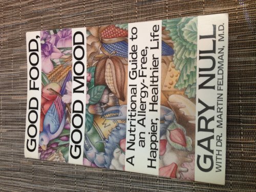 Imagen de archivo de Good Food, Good Mood: Treating Your Hidden Allergies a la venta por Wonder Book