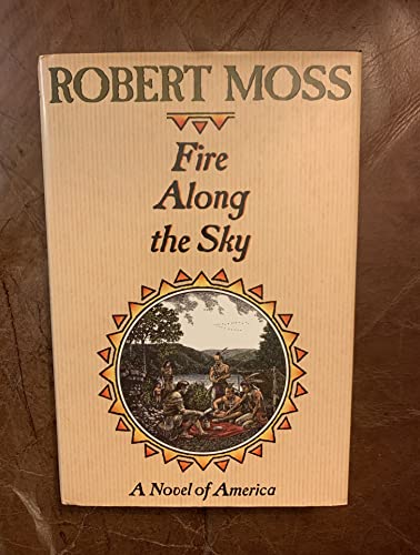 Fire Along the Sky (9780312070113) by Moss, Robert