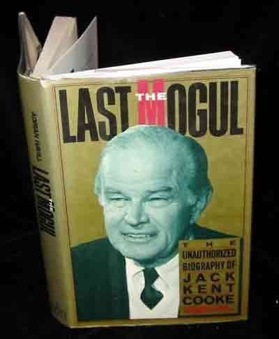 Stock image for The Last Mogul: The Unauthorized Biography of Jack Kent Cooke for sale by New Legacy Books