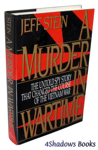 Beispielbild fr A Murder in Wartime : Untold Spy Story that Changed the Course of the Vietnam War zum Verkauf von Better World Books