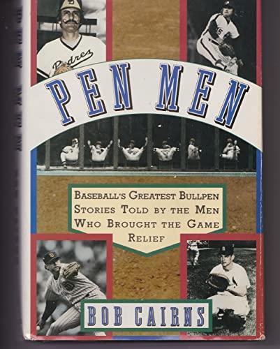 Pen Men: Baseball's Greatest Bullpen Stories Told by the Men Who Brought the Game Relief