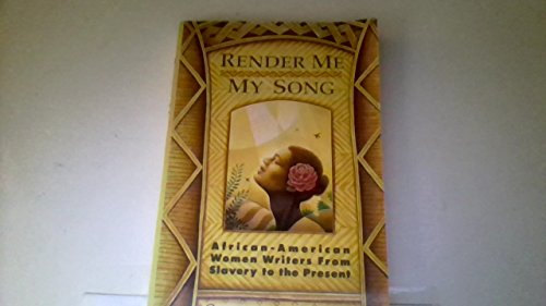 9780312070748: Render Me My Song: African-American Women Writers from Slavery to the Present