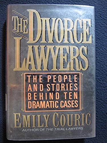Beispielbild fr The Divorce Lawyers: The People and Stories Behind Ten Dramatic Divorce Cases zum Verkauf von Wonder Book