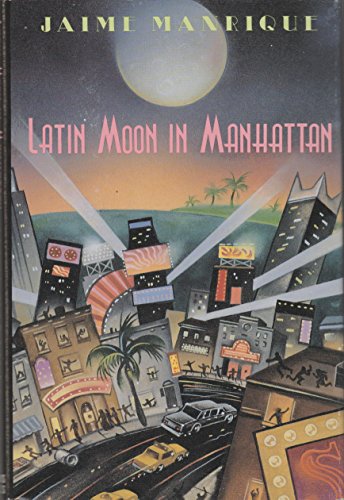 Imagen de archivo de Latin Moon in Manhattan : A Novel a la venta por Better World Books