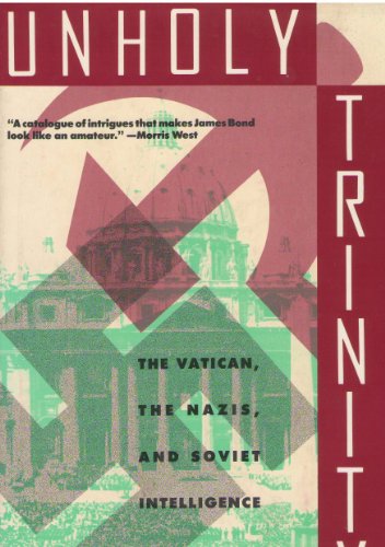 9780312071110: Unholy Trinity: How the Vatican's Nazi Networks Betrayed Western Intelligence to the Soviets
