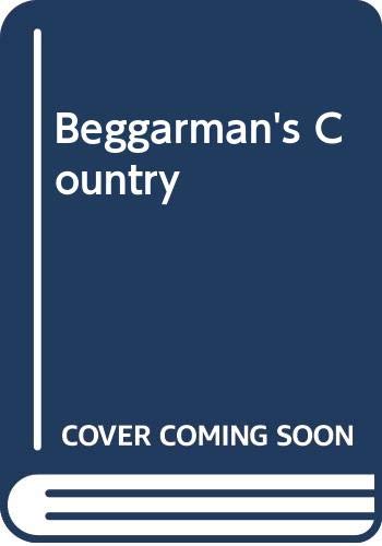 Beispielbild fr Beggarman's Country. zum Verkauf von Tacoma Book Center