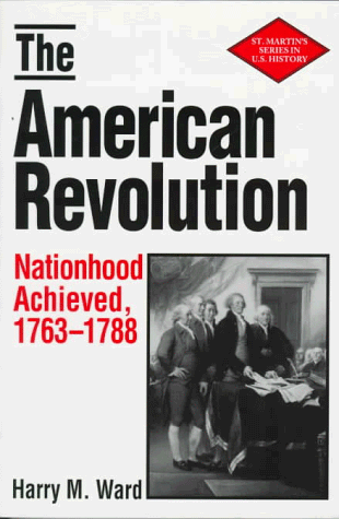 Stock image for The American Revolution : Nationhood Achieved, 1763-1788 for sale by Better World Books