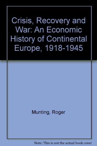 Stock image for Crisis, Recovery and War - an Economic History of Continental Europe for sale by Shadow Books
