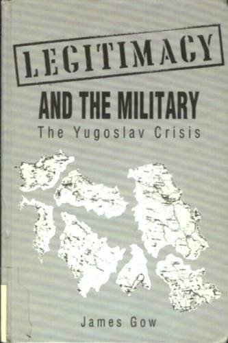 9780312072094: Legitimacy and the Military: The Yugoslav Crisis