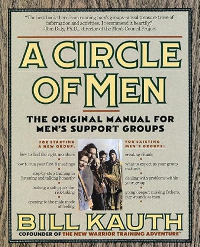 

A Circle of Men : The Original Manual for Men's Support Groups [first edition]