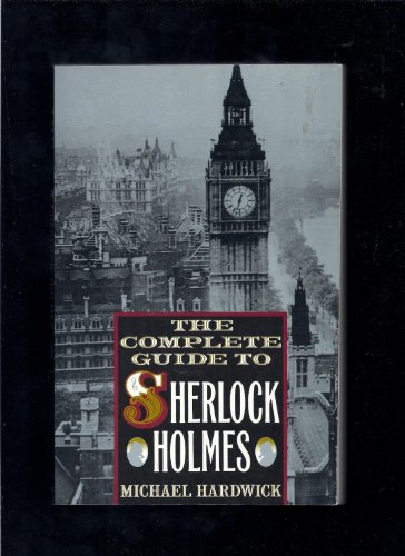 The Complete Guide to Sherlock Holmes (9780312072483) by Michael Hardwick