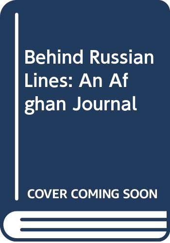 Imagen de archivo de Behind Russian Lines : An Afghan Journal a la venta por Better World Books: West