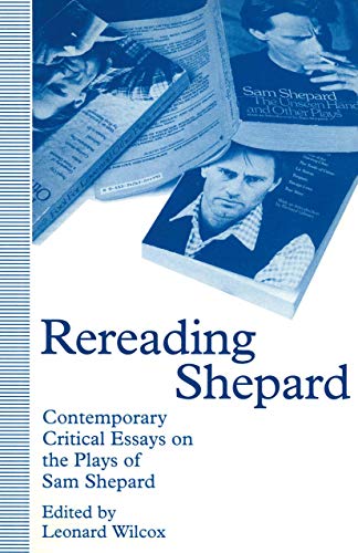 9780312074791: Rereading Shepard: Contemporary Critical Essays on the Plays of Sam Shepard
