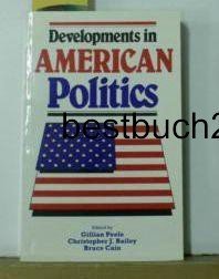 Developments in American Politics (9780312076092) by Peele, Gillian; Bailey, Christopher J.; Cain, Bruce