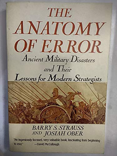 Imagen de archivo de The Anatomy of Error: Ancient Military Disasters and Their Lessons for Modern Strategists a la venta por HPB Inc.