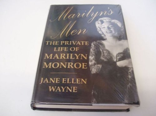 Imagen de archivo de Marilyn's Men: The Private Life of Marilyn Monroe a la venta por ThriftBooks-Atlanta