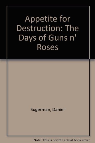 Stock image for Appetite for Destruction: The Days of Guns N' Roses for sale by HPB-Ruby