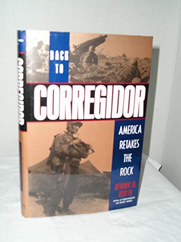 Imagen de archivo de Back to Corregidor : America Retakes the Rock a la venta por Better World Books