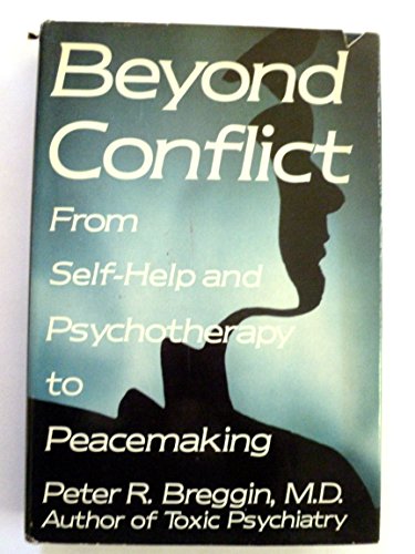 Stock image for Beyond Conflict: From Self-Help and Psychotherapy to Peacemaking for sale by ThriftBooks-Atlanta