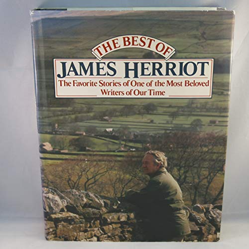 Beispielbild fr The Best of James Herriot: The Favorite Stories of One of the Most Beloved Writers of Our Time zum Verkauf von SecondSale