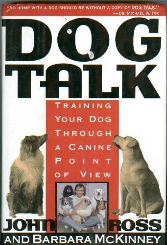Beispielbild fr Dog Talk : Training Your Dog Through a Canine Point of View zum Verkauf von Better World Books