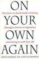 Beispielbild fr On Your Own Again: The Down-To-Earth Guide to Getting Through a Divorce or Separation and Getting on With Your Life zum Verkauf von Decluttr