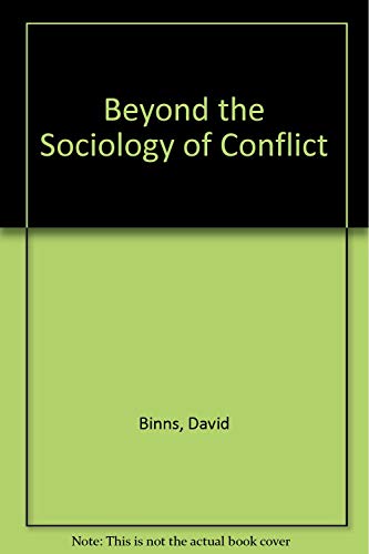 Beispielbild fr Beyond the Sociology of Conflict zum Verkauf von Better World Books