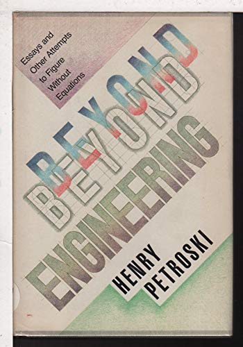 Beispielbild fr Beyond Engineering : Essays and Other Attempts to Figure Without Equations zum Verkauf von Better World Books