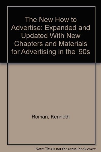 9780312077891: The New How to Advertise: Expanded and Updated With New Chapters and Materials for Advertising in the '90s