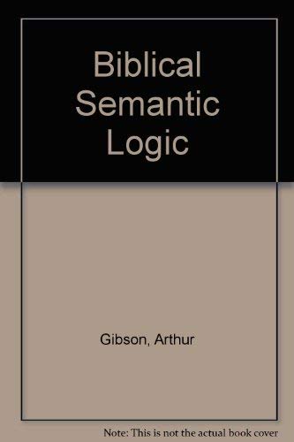 Stock image for Biblical Semantic Logic: A Preliminary Analysis. for sale by Janet & Henry Hurley