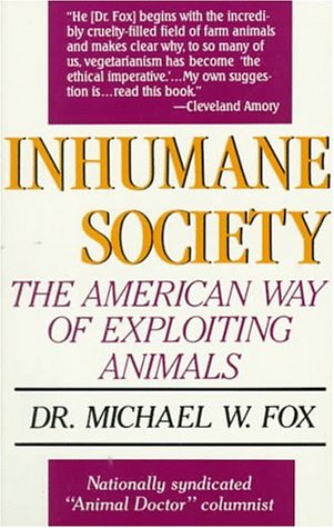 Stock image for Inhumane Society: The American Way of Exploiting Animals for sale by HPB-Movies