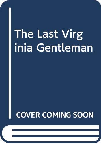 Beispielbild fr The Last Virginia Gentleman zum Verkauf von Wonder Book