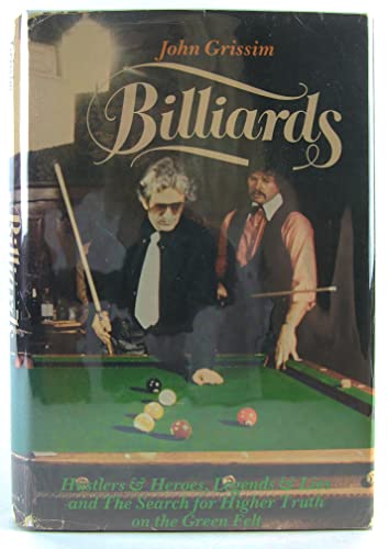 Billiards: Hustlers and Heroes, Legends and Lies and the Search for Higher Truth on the Green Felt